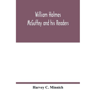 William Holmes McGuffey and his readers
