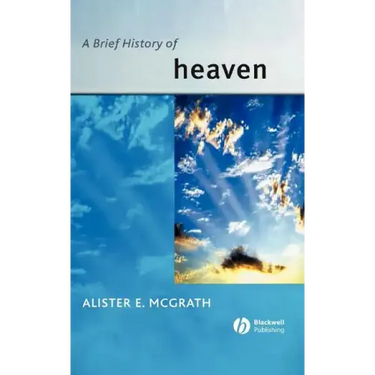 A Brief History of Heaven
