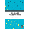 C. D. Broad's Philosophy of Time