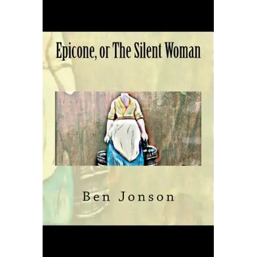 Epicone, or The Silent Woman