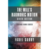 The Will's Harmonic Motion: Sixtth Edition: Existence Riddle Solved