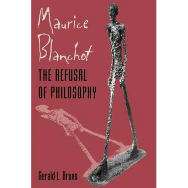 Maurice Blanchot: The Refusal of Philosophy