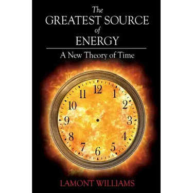 The Greatest Source of Energy: A New Theory of Time