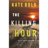 The Killing Hour (An Alexa Chase Suspense Thriller-Book 3)