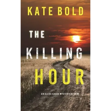 The Killing Hour (An Alexa Chase Suspense Thriller-Book 3)