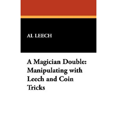 A Magician Double: Manipulating with Leech and Coin Tricks