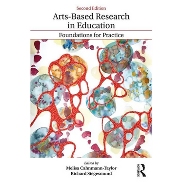 Arts-Based Research in Education: Foundations for Practice
