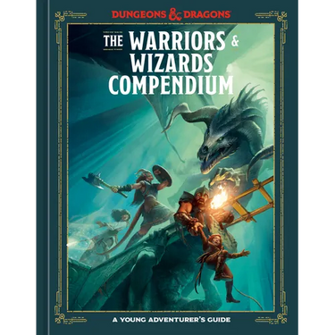 The Warriors & Wizards Compendium (Dungeons & Dragons): A Young Adventurer's Guide