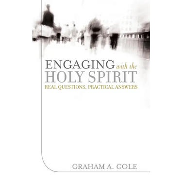 Engaging with the Holy Spirit: Real Questions, Practical Answers