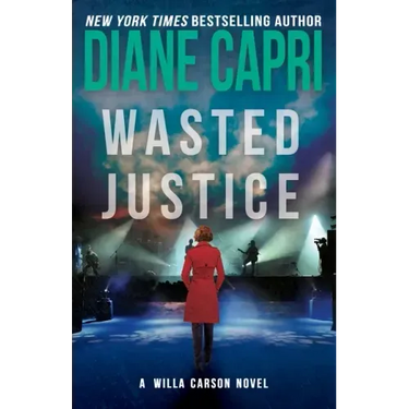 Wasted Justice: A Judge Willa Carson Mystery