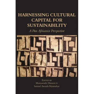 Harnessing Cultural Capital for Sustainability. A Pan Africanist Perspective