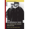The California Idea and American Higher Education: 1850 to the 1960 Master Plan