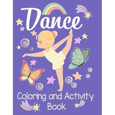 Dancing Coloring and Activity Book: An awesome activity & coloring book to amuse a fun loving dancer for hours! 50 pages of fun!
