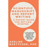 Scientific Manuscript and Report Writing: A Pocket Guide for Getting Started