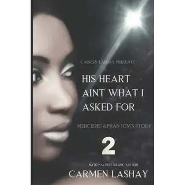 His Heart Aint What I Asked for 2: Mercedes and Phantom's Story