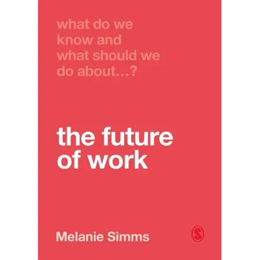 What Do We Know and What Should We Do About the Future of Work?