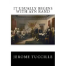 It Usually Begins With Ayn Rand