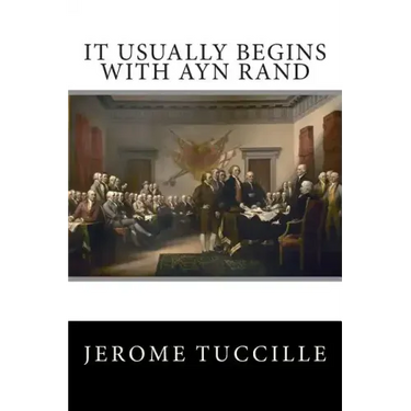 It Usually Begins With Ayn Rand
