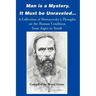 Man is a Mystery. It Must Be Unraveled...: A Collection of Dostoyevsky's Thoughts on the Human Condition, from Anger to Youth