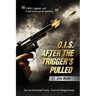 O.I.S. After the Trigger's Pulled