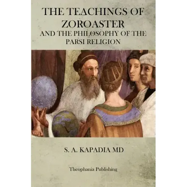 The Teachings of Zoroaster