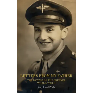 Letters From My Father: The Battle of the Brenner: World War ll