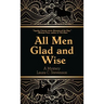 All Men Glad and Wise: A Mystery