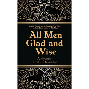 All Men Glad and Wise: A Mystery