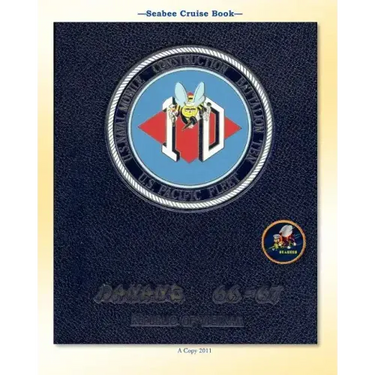 Seabee Cruise Book U.S. Naval Mobile Construction Battalion TEN U.S. Pacific Fleet Danang 66-67