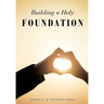 Building a Holy Foundation