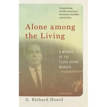 Alone Among the Living: A Memoir of the Floyd Hoard Murder