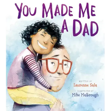 You Made Me a Dad
