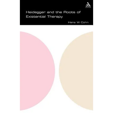 Heidegger and the Roots of Existential Therapy