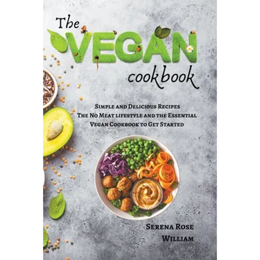 The Vegan Cookbook - Simple and Delicious Recipes