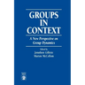 Groups in Context: A New Perspective on Group Dynamics