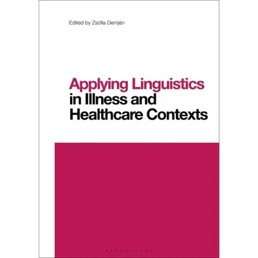 Applying Linguistics in Illness and Healthcare Contexts