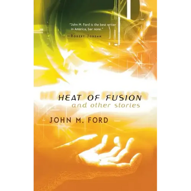 Heat of Fusion: And Other Stories