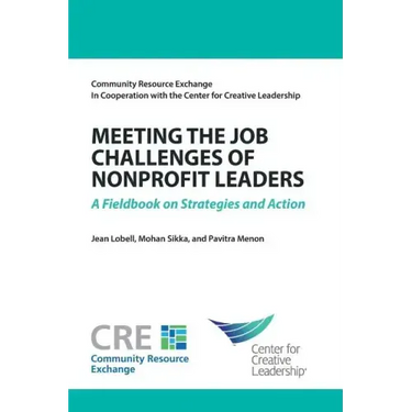 Meeting the Job Challenges of Nonprofit Leaders: A Fieldbook on Strategies and Action