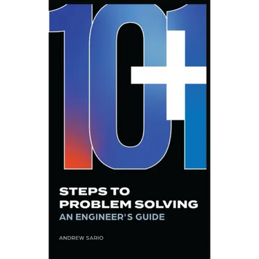 10+1 Steps to Problem Solving: An Engineers Guide From A Career in Operational Technology and Control Systems