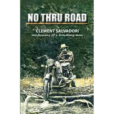 No Thru Road: Confessions of a Traveling Man