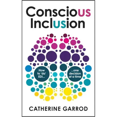 Conscious Inclusion: How to 'do' EDI, one decision at a time