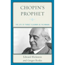 Chopin's Prophet: The Life of Pianist Vladimir de Pachmann