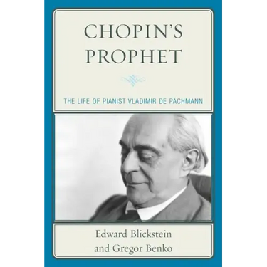 Chopin's Prophet: The Life of Pianist Vladimir de Pachmann