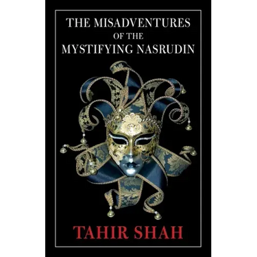 The Misadventures of the Mystifying Nasrudin