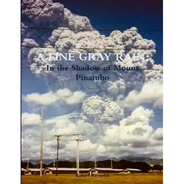 A Fine Gray Rain: In the Shadow of Mount Pinatubo