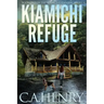 Kiamichi Refuge: Book One of the Kiamichi Survival Series