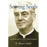 Sowing Seeds: J. D. Graber and the Vision for Global Anabaptism