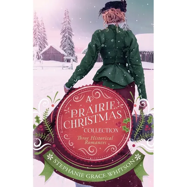 A Prairie Christmas Collection: Three Historical Romances