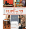 DIY Industrial Pipe Furniture and Decor: Creative Projects for Every Room of Your Home