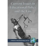 Current Issues in Educational Policy and the Law